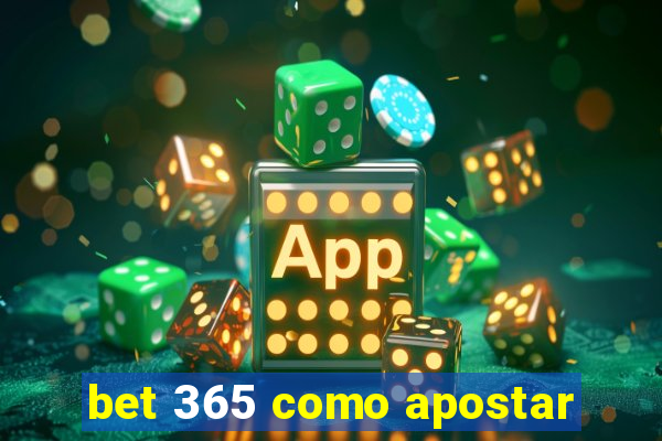 bet 365 como apostar