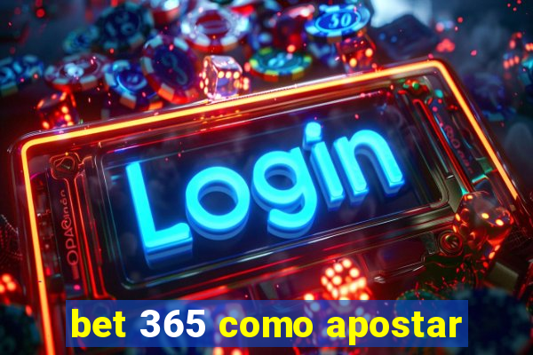 bet 365 como apostar