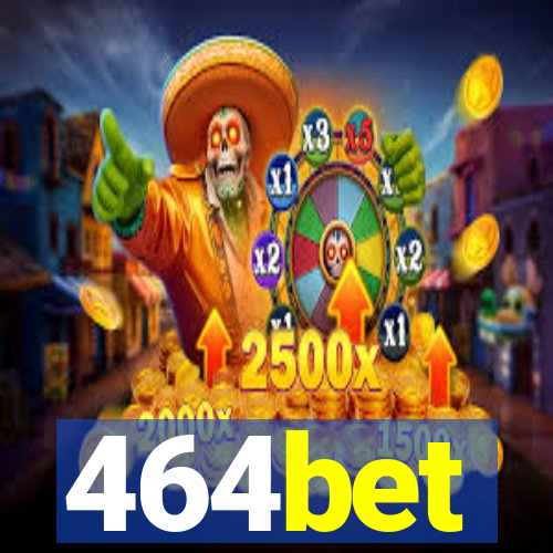 464bet