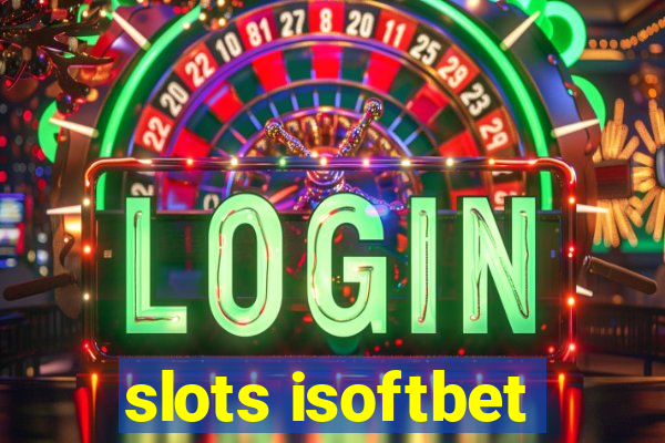 slots isoftbet