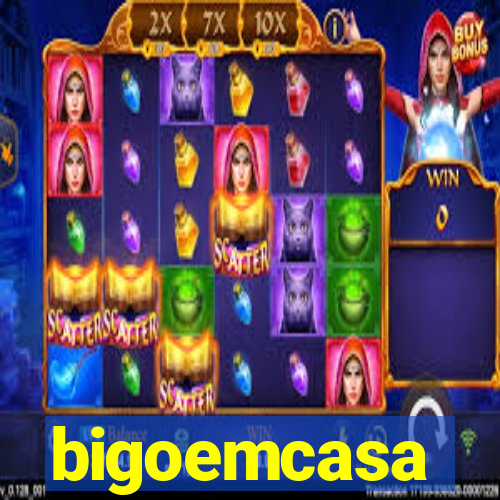 bigoemcasa