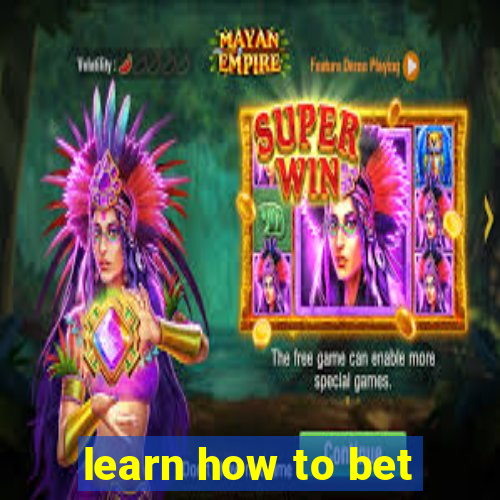 learn how to bet