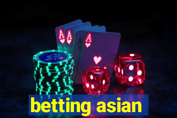 betting asian