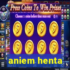 aniem henta