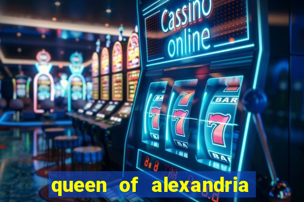 queen of alexandria como jogar