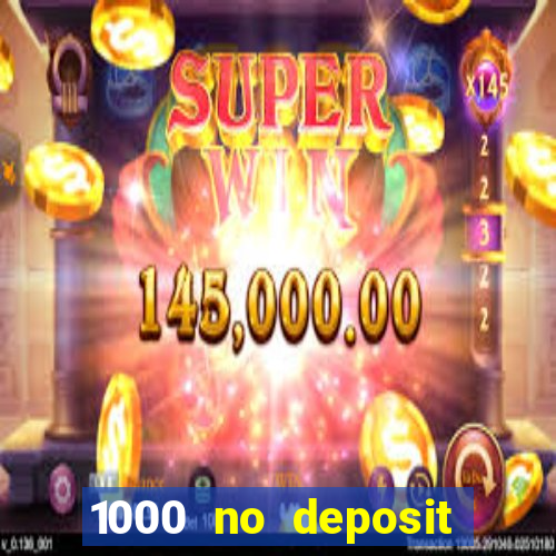 1000 no deposit bonus casino 2019