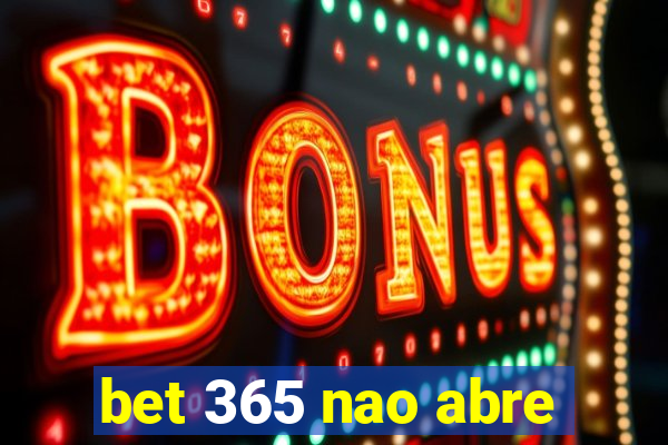 bet 365 nao abre