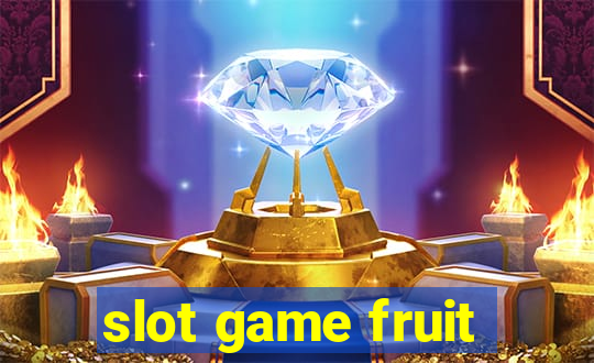 slot game fruit