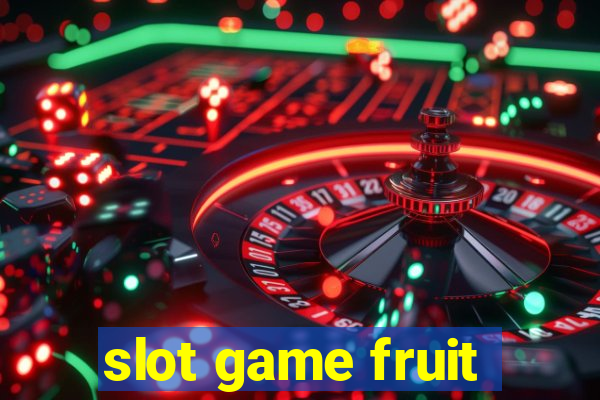 slot game fruit