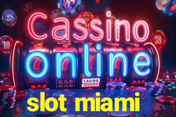 slot miami