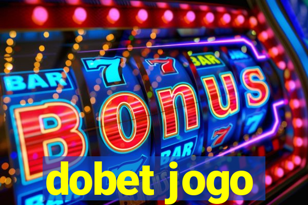 dobet jogo