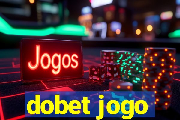 dobet jogo