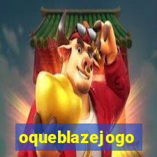 oqueblazejogo