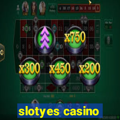 slotyes casino