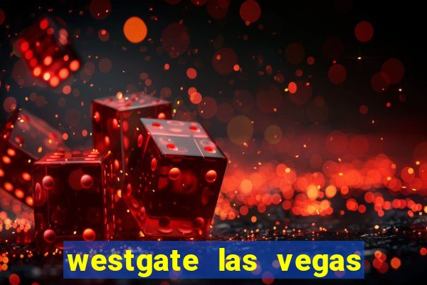 westgate las vegas resort & casino