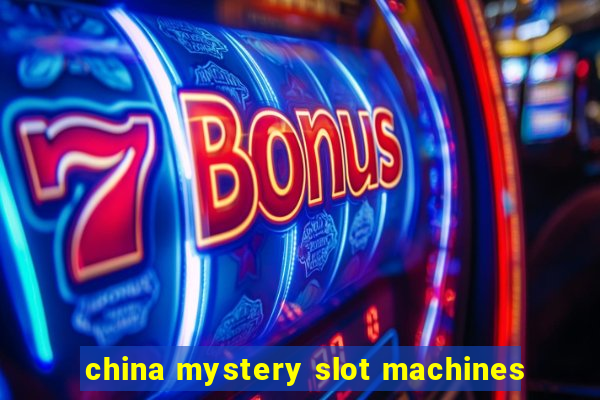 china mystery slot machines