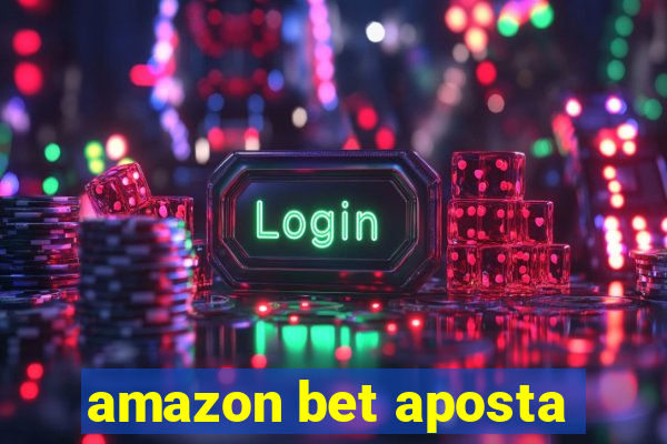 amazon bet aposta