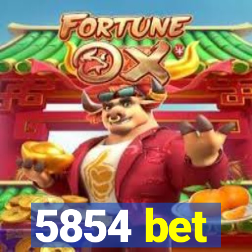 5854 bet