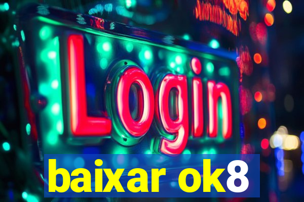 baixar ok8