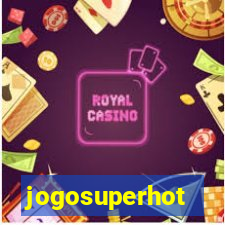 jogosuperhot