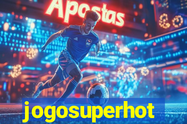 jogosuperhot