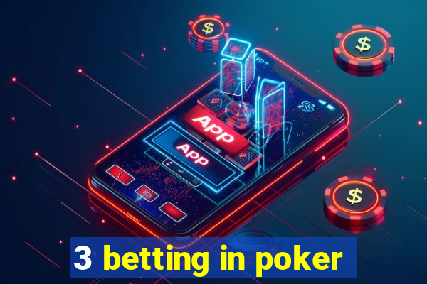 3 betting in poker