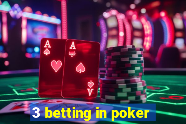 3 betting in poker