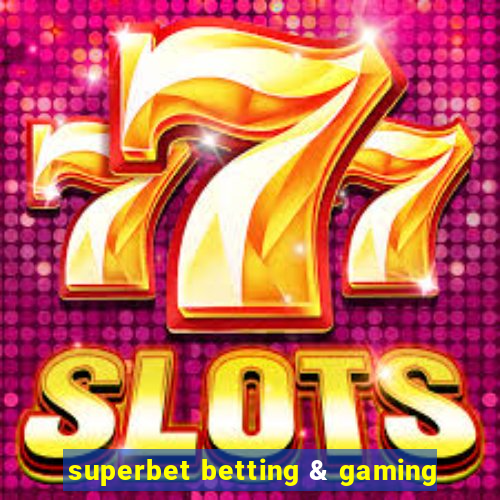 superbet betting & gaming