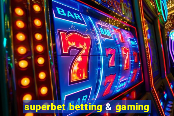 superbet betting & gaming