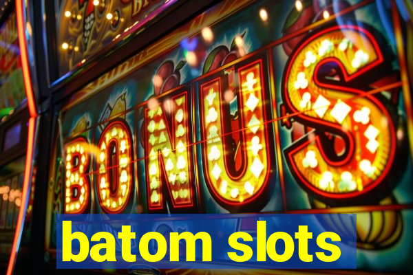 batom slots