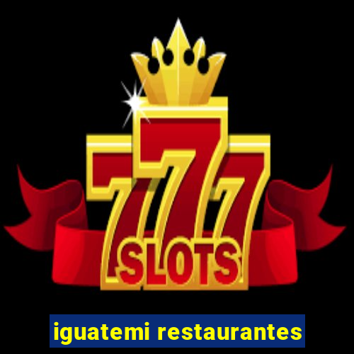 iguatemi restaurantes