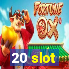 20 slot