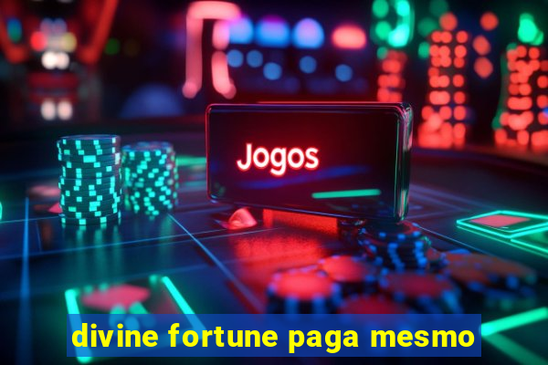 divine fortune paga mesmo