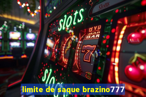 limite de saque brazino777