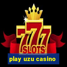 play uzu casino