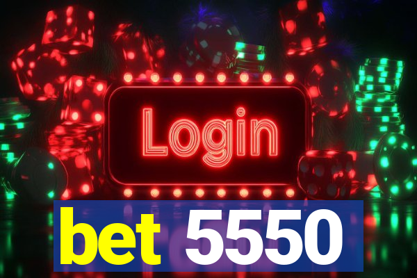 bet 5550