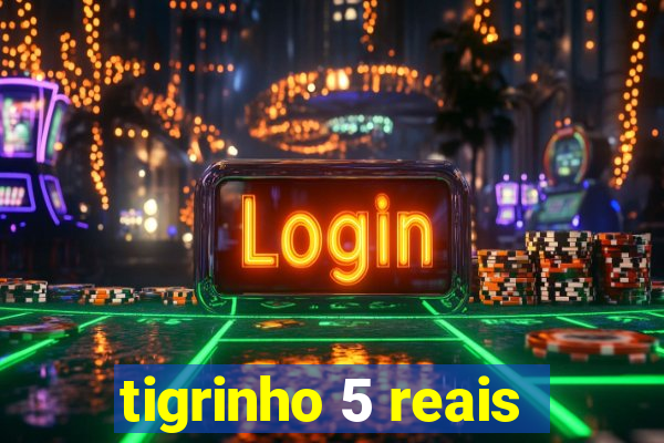 tigrinho 5 reais