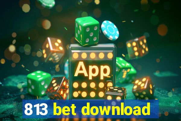 813 bet download