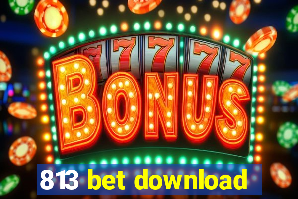 813 bet download