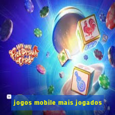 jogos mobile mais jogados