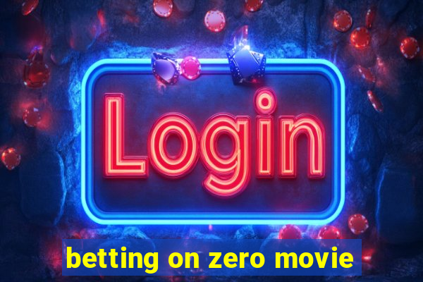 betting on zero movie