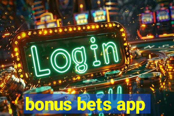 bonus bets app