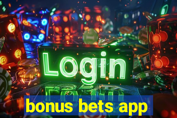 bonus bets app