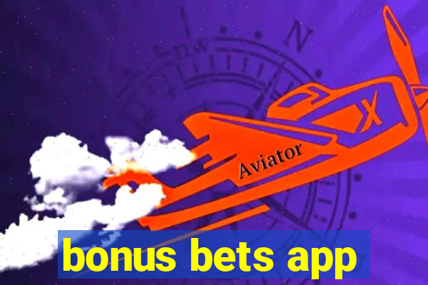 bonus bets app