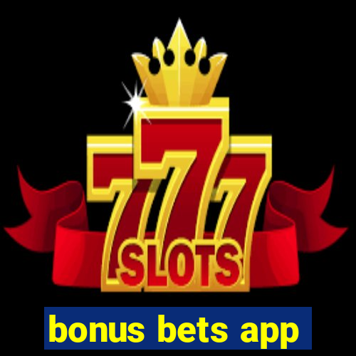 bonus bets app