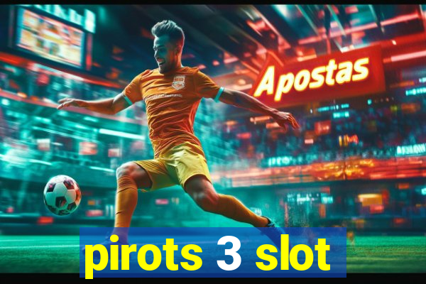 pirots 3 slot