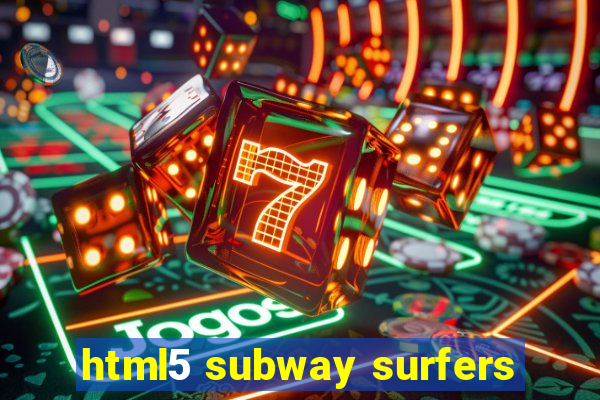 html5 subway surfers