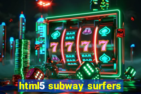 html5 subway surfers