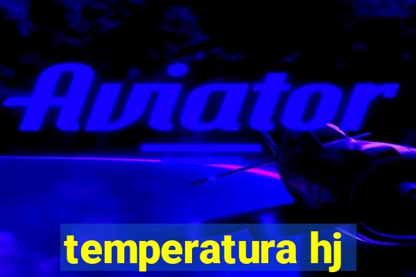 temperatura hj