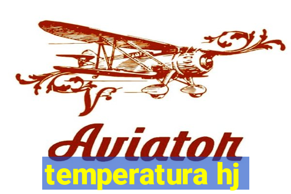 temperatura hj